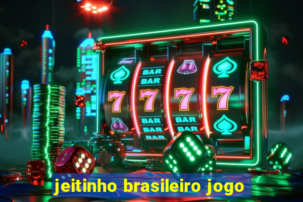 jeitinho brasileiro jogo